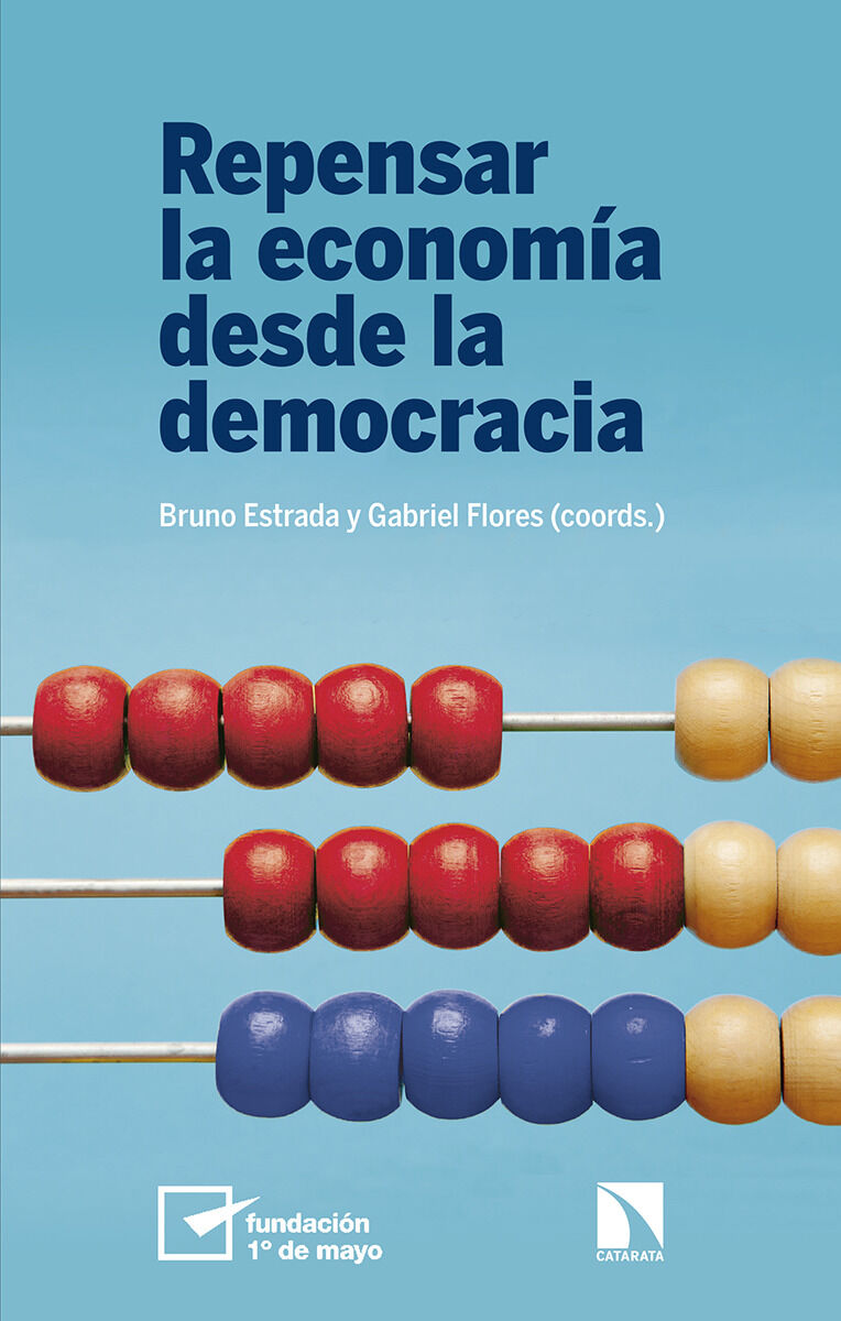 Repensar La Econom&iacute;a Desde La Democracia