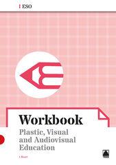 Workbook Plastic, Visual and Aud.I ESO (Eng)(2019) Workbook Plastic, Visual and Aud.I ESO (Eng)(2019)