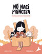 No nací princesa No nací princesa