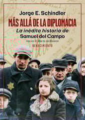 Más allá de la diplomacia. La inédita historia de Samuel del Campo Más allá de la diplomacia. La inédita historia de Samuel del Campo