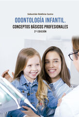 Odontolog&iacute;a Infantil. Conceptos B&aacute;sicos Profesionales 2a Edici&oacute;n