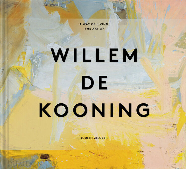 A Way of Living: The Art of Willem de Kooning