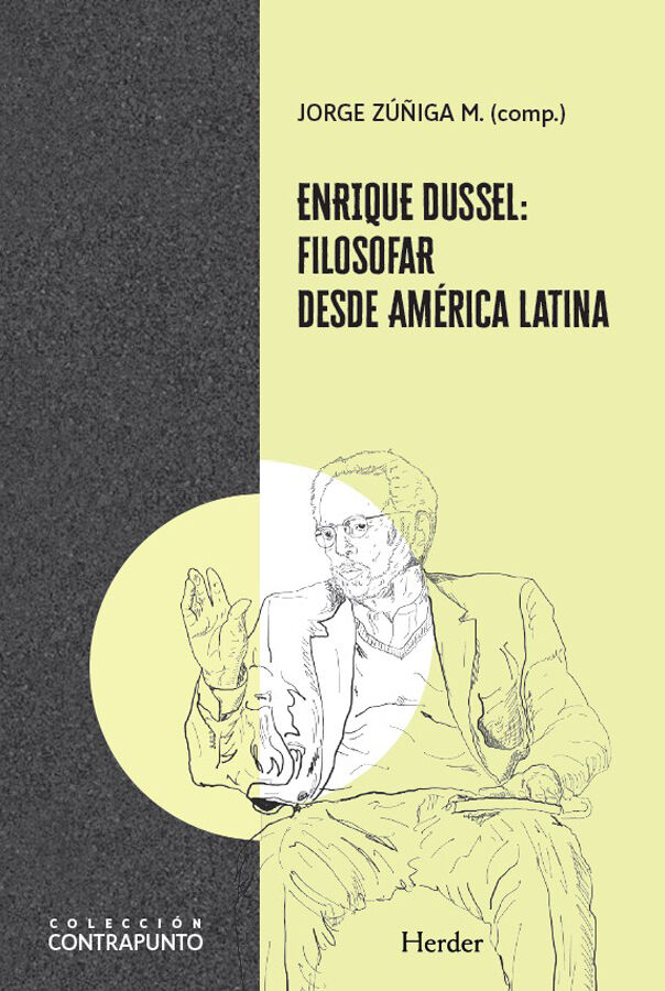 Enrique Dussel: Filosofar desde Am&eacute;rica Latina