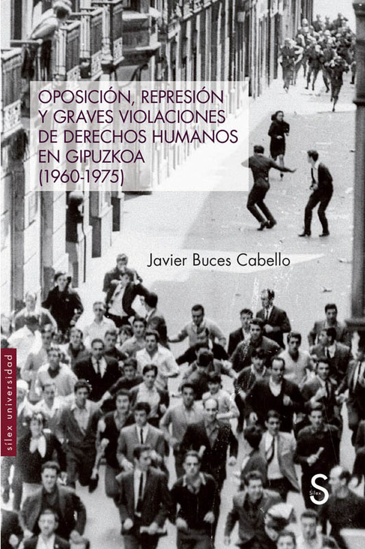 Oposición, represión y graves violaciones de derechos humanos en Guipuzcoa (1960-1975)