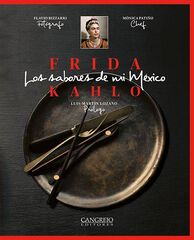 Frida Kahlo – Los sabores de mi México Frida Kahlo – Los sabores de mi México
