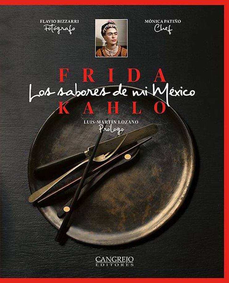 Frida Kahlo – Los sabores de mi México