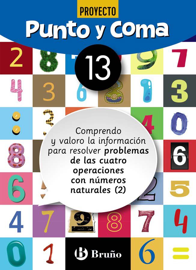 Punto y Coma Matem&aacute;ticas 13 Comprendo y valoro la informaci&oacute;n para resolver problemas de las cuatro operaciones con n&uacute;meros naturales (2)
