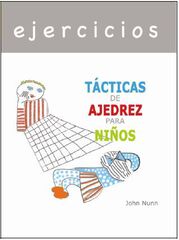 Tácticas de ajedrez para niños. Cuaderno de ejercicios Tácticas de ajedrez para niños. Cuaderno de ejercicios