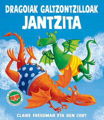 Dragoiak galtzontzilloak jantzita Dragoiak galtzontzilloak jantzita