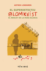 El super detectiu Blomkvist. El recat de la Rosa Blanca El super detectiu Blomkvist. El recat de la Rosa Blanca