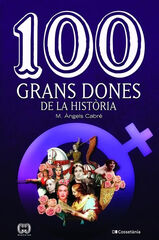 100 grans dones de la hist&ograve;ria