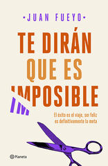 Te dirán que es imposible Te dirán que es imposible