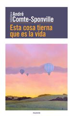 Esta cosa tierna que es la vida Esta cosa tierna que es la vida