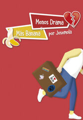 Menos drama y más banana Menos drama y más banana