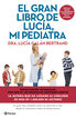 El gran libro de Lucía mi pediatra (edición 5º aniversario) El gran libro de Lucía mi pediatra (edición 5º aniversario)