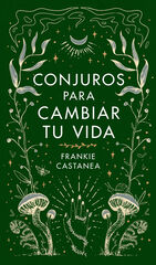 Conjuros para cambiar tu vida Conjuros para cambiar tu vida