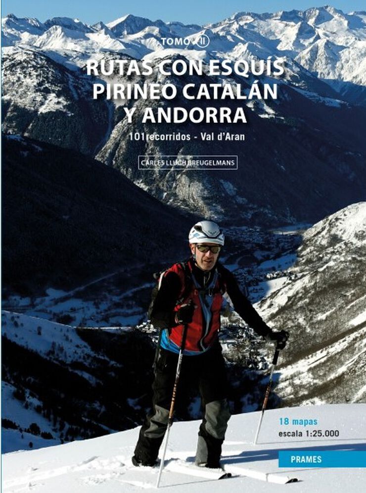 Rutas con Esquís por el Pirineo Catalán y Andorra. Tomo II.