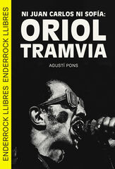 Ni Juan Carlos ni Sofía: Oriol Tramvia