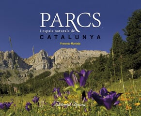 Parcs i espais naturals de Catalunya Parcs i espais naturals de Catalunya