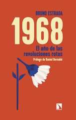 1968: El año de las revoluciones rotas 1968: El año de las revoluciones rotas