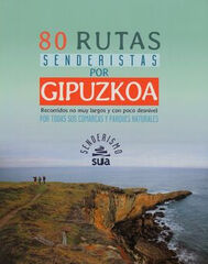 80 RUTAS SENDERISTAS POR GIPUZKOA 80 RUTAS SENDERISTAS POR GIPUZKOA