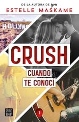 Crush 1. Cuando te conocí Crush 1. Cuando te conocí
