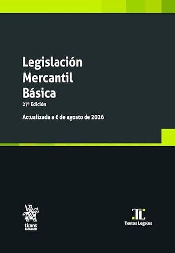 Legislaci&oacute;n mercantil b&aacute;sica 27&ordf; edici&oacute;n