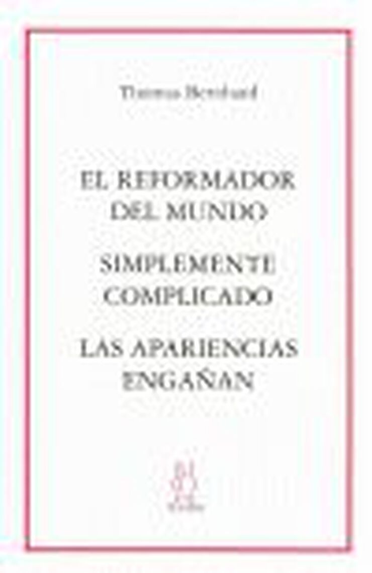 El reformador del mundo,Simplemente complicado,Las apariencias engañan