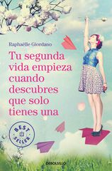 Tu segunda vida empieza cuando descubres que sólo tienes una Tu segunda vida empieza cuando descubres que sólo tienes una