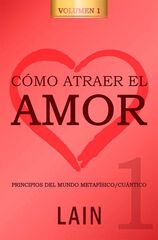 Cómo atraer el amor 1 Cómo atraer el amor 1