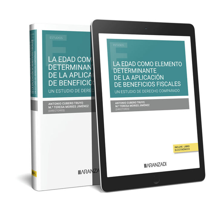 La edad como elemento determinante de la aplicación de beneficios fiscales. Un estudio de Derecho Comparado (Papel + e-book)