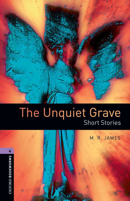 Oxford Bookworms 4. The Unquiet Grave