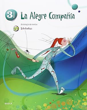 La Alegre Compa&ntilde;&iacute;a Antologia de Textos 3&ordm; Primaria Spx Baula