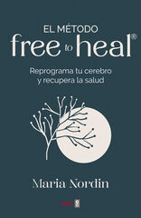 El método Free to Heal® El método Free to Heal®