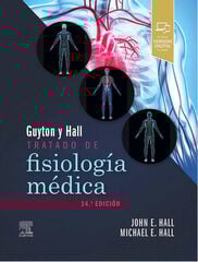 Guyton & Hall. Tratado de fisiología médica, 14.ª Edición Guyton & Hall. Tratado de fisiología médica, 14.ª Edición