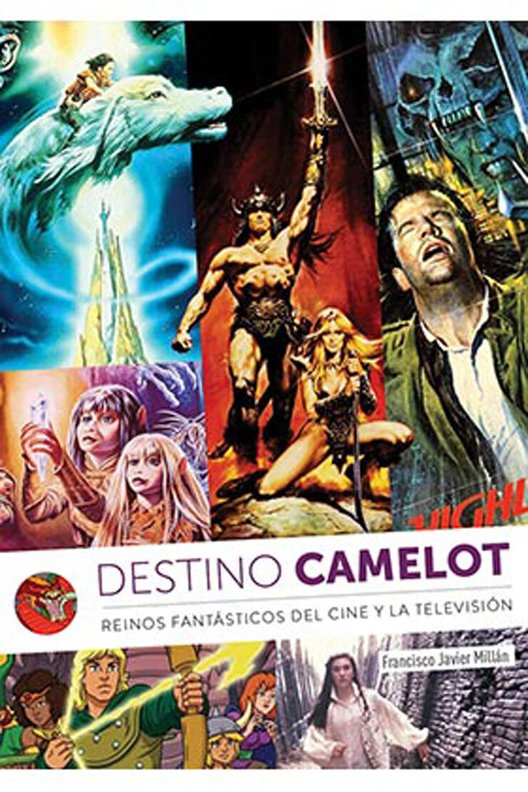 Destino Camelot. Reinos fantásticos del cine y la televisión