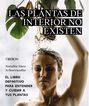 Las plantas de interior no existen. El libro definitivo para entender y cuidar a tus plantas Las plantas de interior no existen. El libro definitivo para entender y cuidar a tus plantas