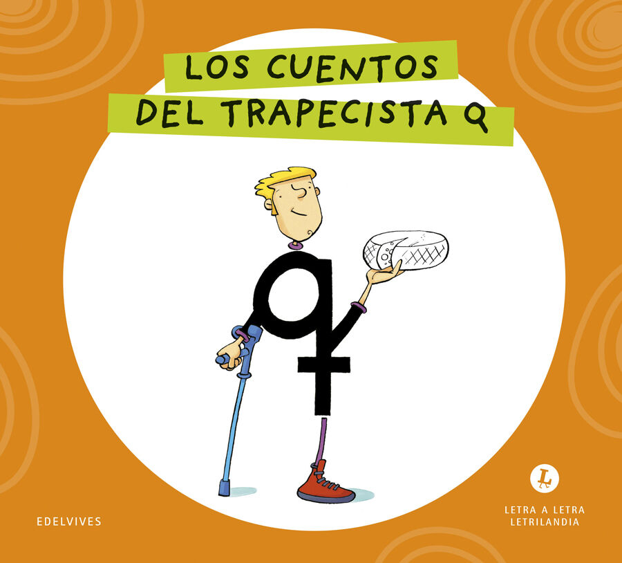 Letra a Letra Letrilandia Los cuentos del trapecista Q