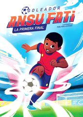 Ansu Fati. La primera final Ansu Fati. La primera final