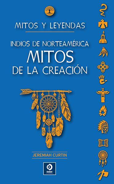 Indios de Norteam&eacute;rica. Mitos de la creaci&oacute;n