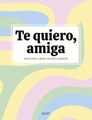 Te quiero, amiga Te quiero, amiga