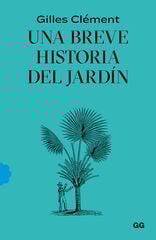 Una breve historia del jardín Una breve historia del jardín