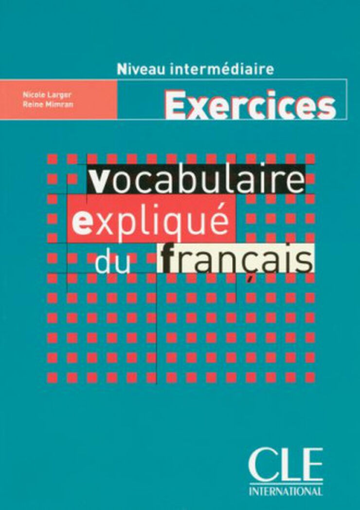 CLE Vocabulaire Expliqué INT/Cahier Cle 9782090337211