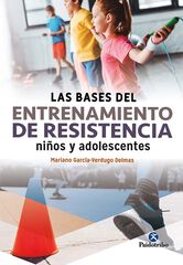 Las bases del entrenamiento de resistencia niños y adolescentes Las bases del entrenamiento de resistencia niños y adolescentes