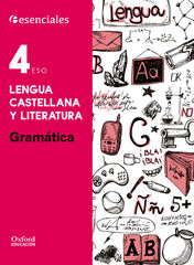 Esenciales Oxford. Lengua Castellana y Literatura 4&ordm; ESO. Gram&aacute;tica