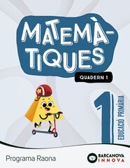 Raona 1. Matemàtiques. Quadern 1 Raona 1. Matemàtiques. Quadern 1