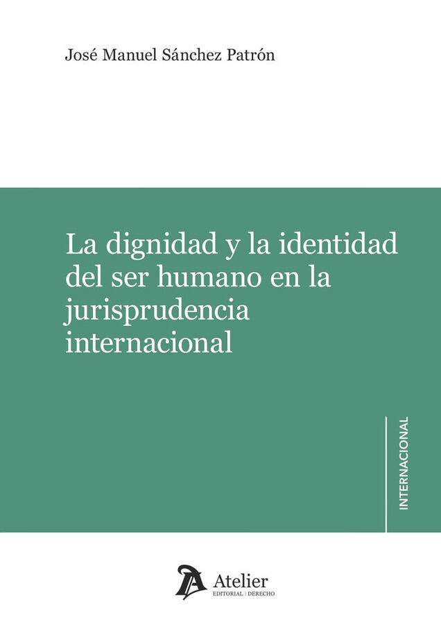 La dignidad y la identidad del ser humano en la jurisprudencia internacional