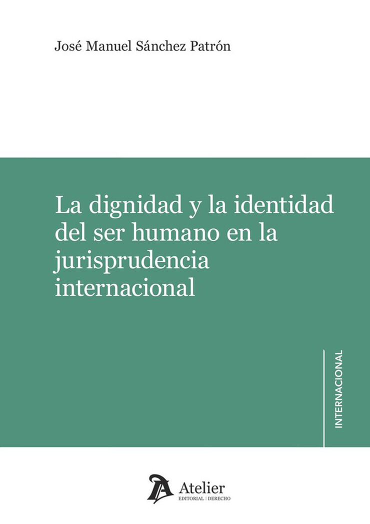 La dignidad y la identidad del ser humano en la jurisprudencia internacional