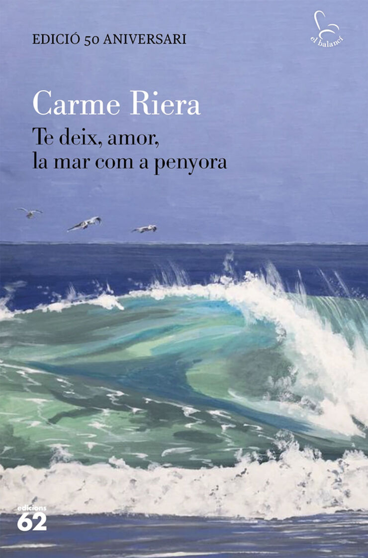 Te deix, amor, la mar com a penyora - edició especial 50 anys