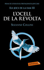 Els jocs de la fam III. L'ocell de la revolta Els jocs de la fam III. L'ocell de la revolta